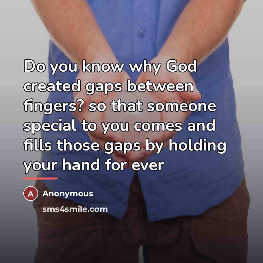 “Do you know why God created gaps between fingers? so…” quote by Anonymous