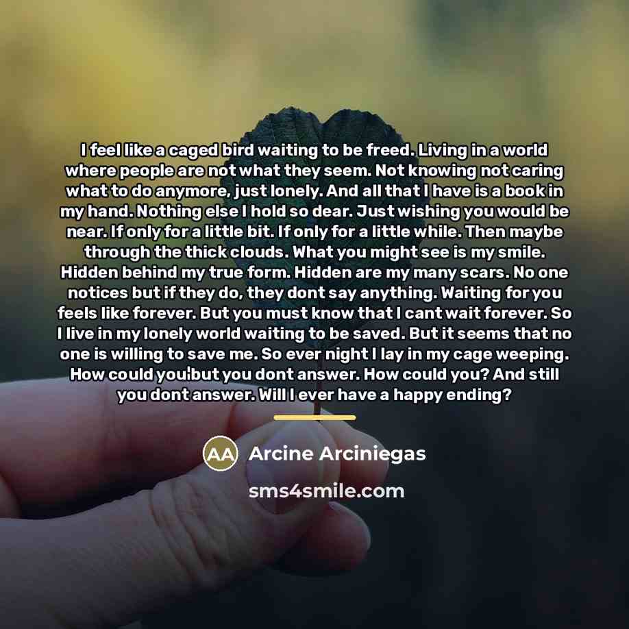 “I feel like a caged bird waiting to be freed.…” quote by Arcine Arciniegas