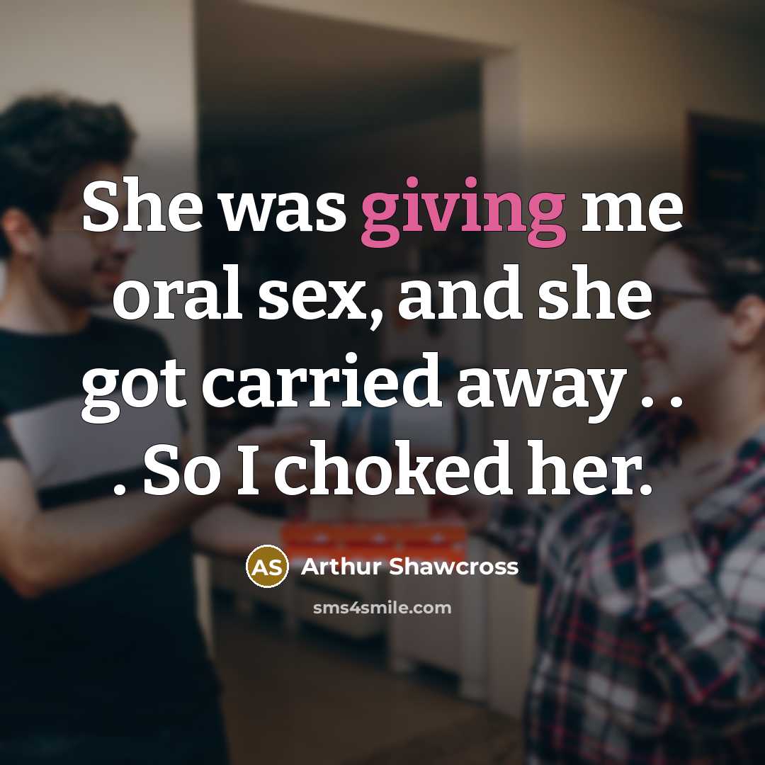 “She was giving me oral sex, and she got carried…” quote by Arthur Shawcross