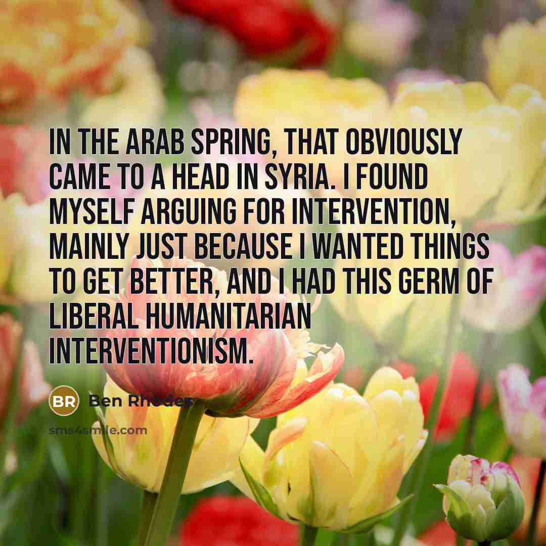 “In the Arab Spring, that obviously came to a head…” quote by Ben Rhodes
