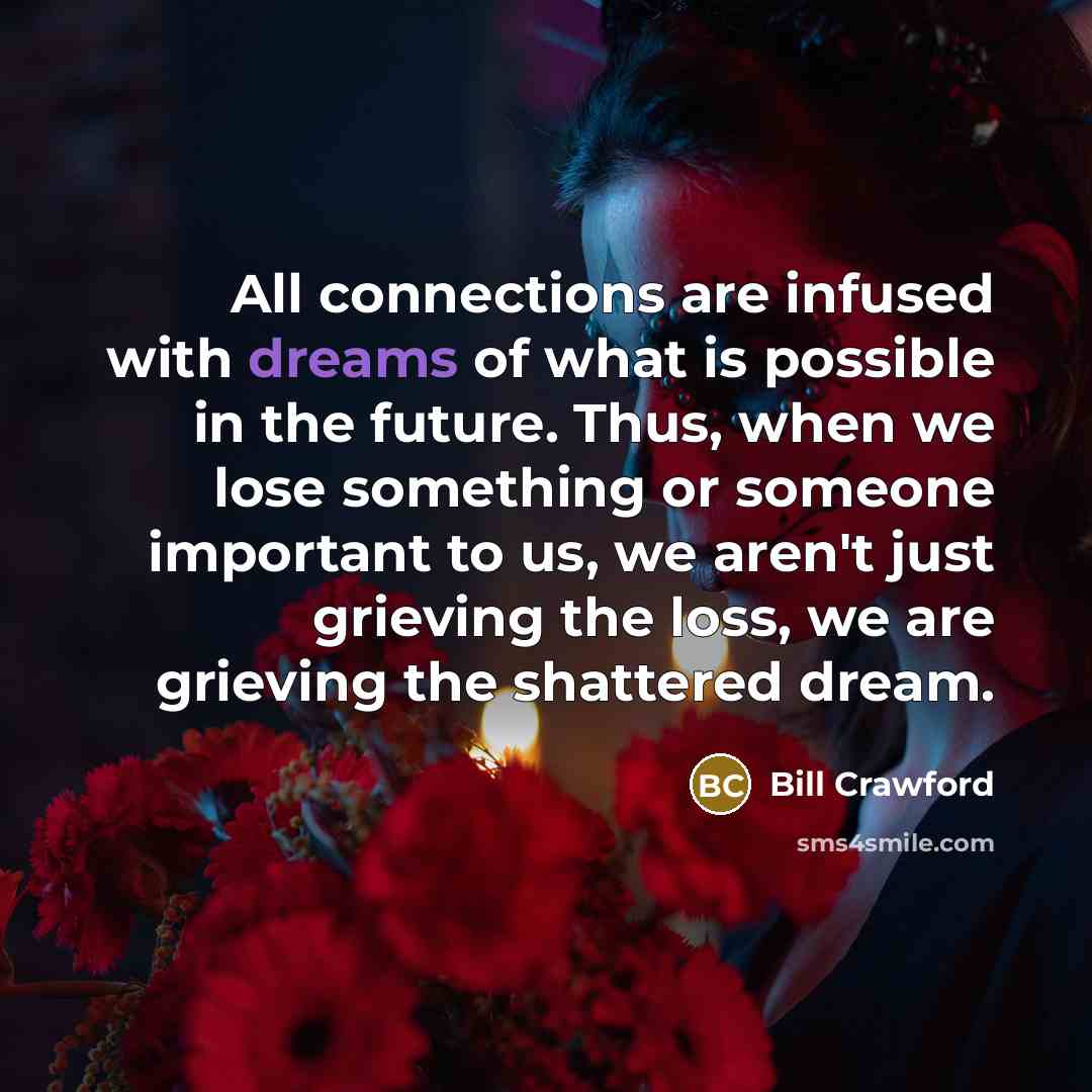 “All connections are infused with dreams of what is possible…” quote by Bill Crawford