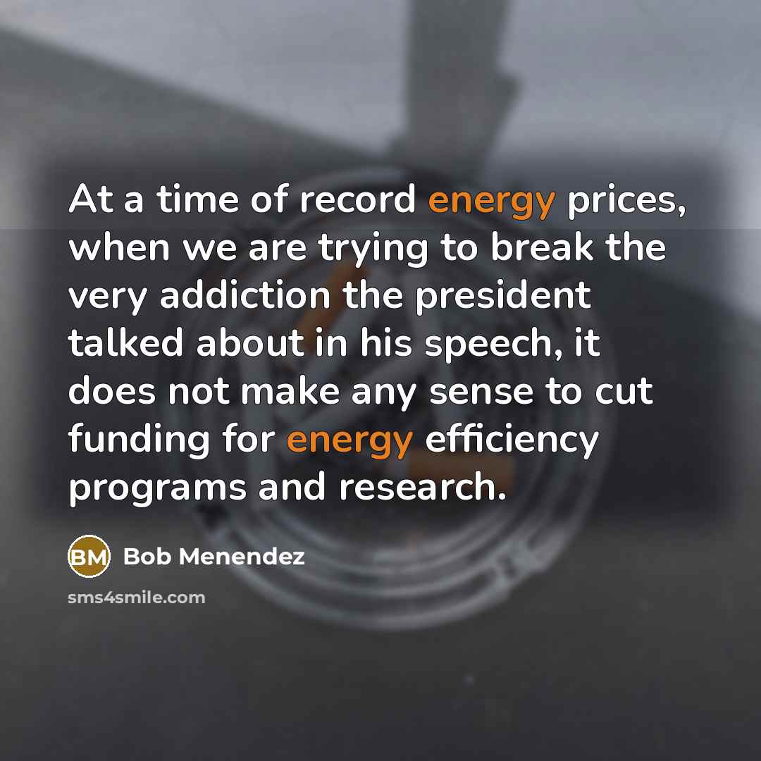“At a time of record energy prices, when we are…” quote by Bob Menendez