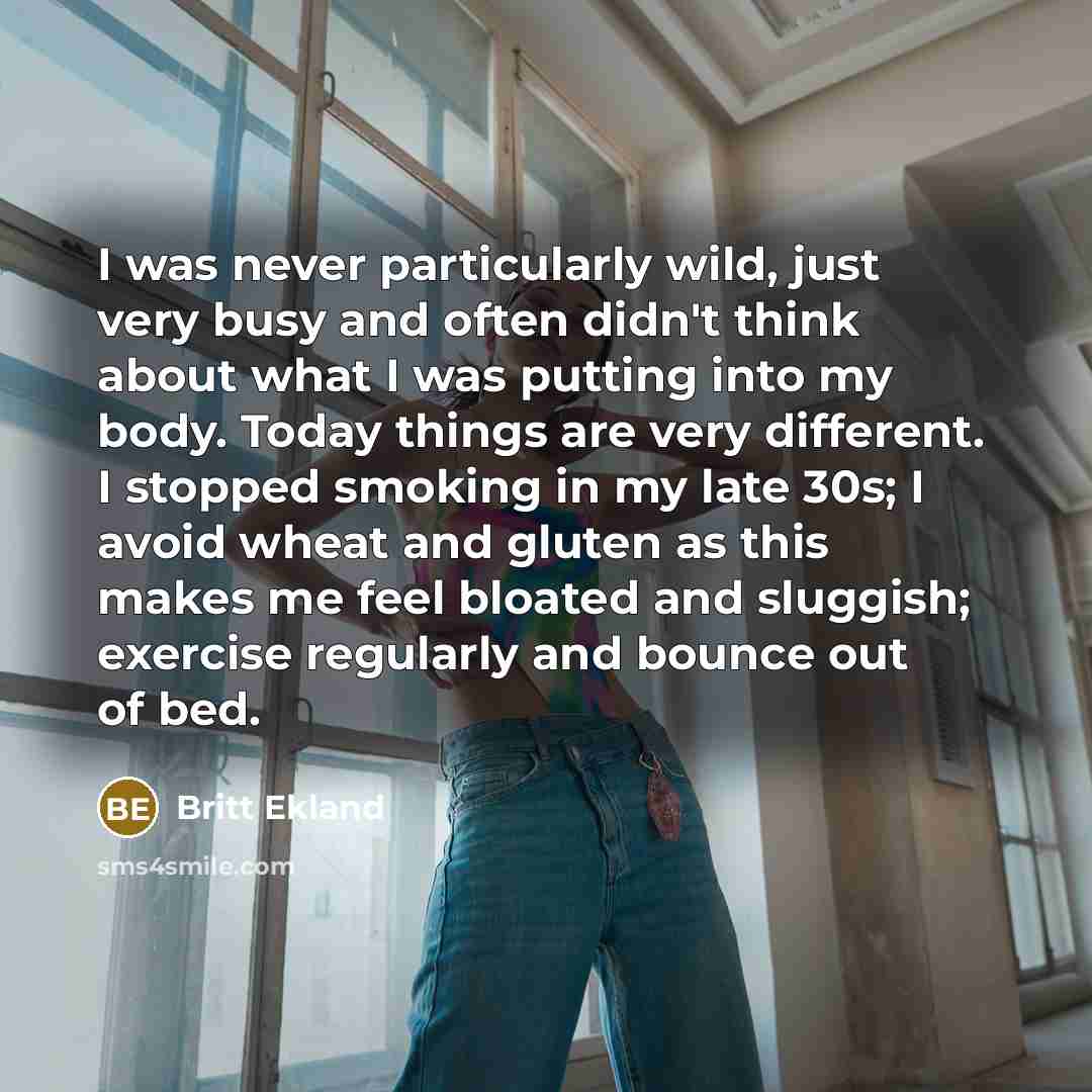 “I was never particularly wild, just very busy and often…” quote by Britt Ekland
