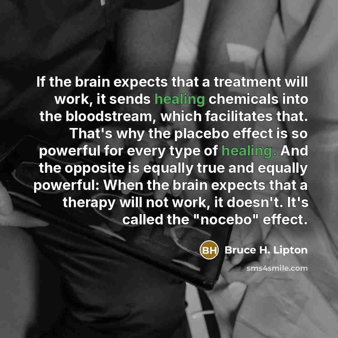 “If the brain expects that a treatment will work, it…” quote by Bruce H. Lipton