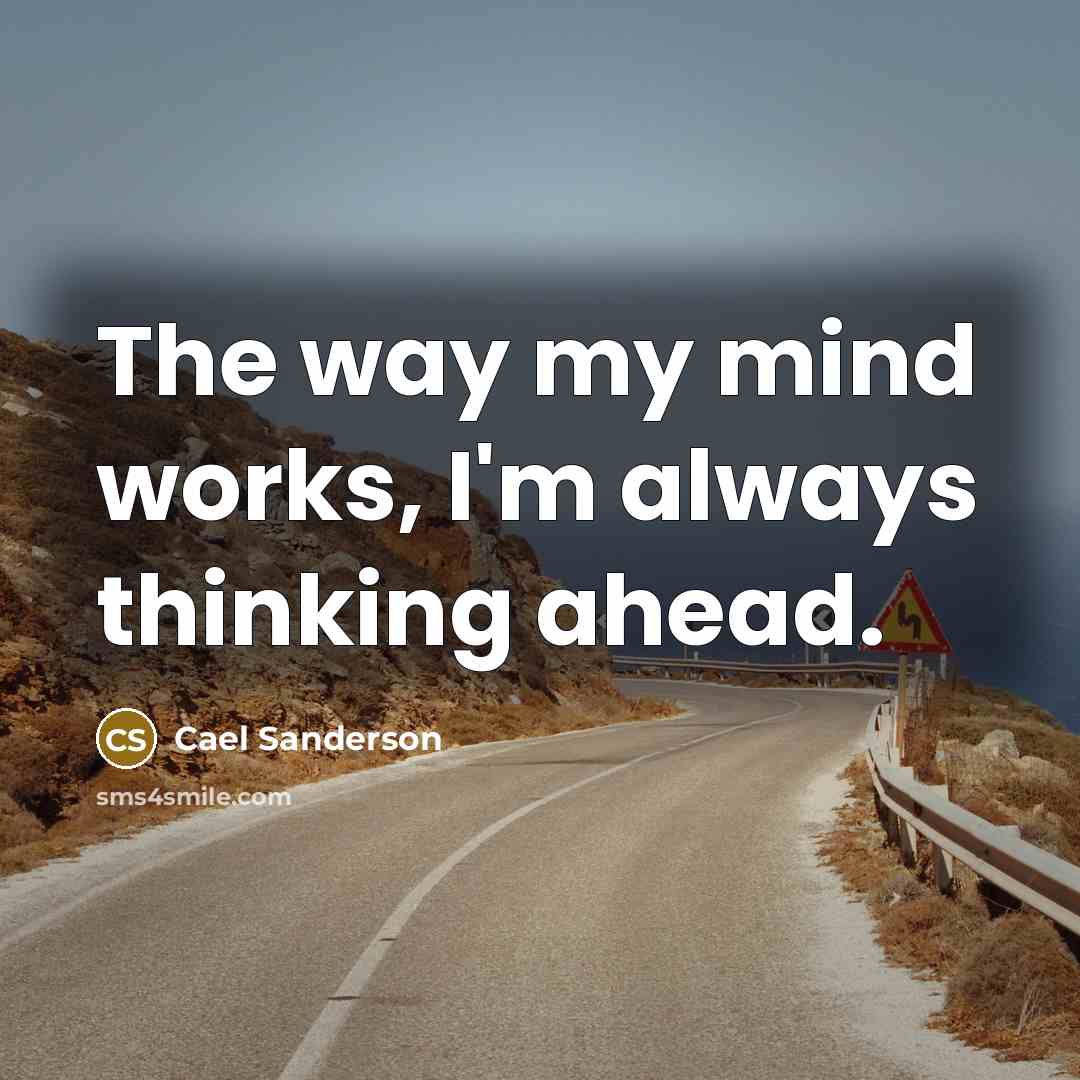 “The way my mind works, I'm always thinking ahead.…” quote by Cael Sanderson