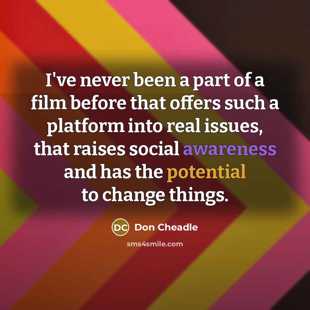 “I've never been a part of a film before that…” quote by Don Cheadle
