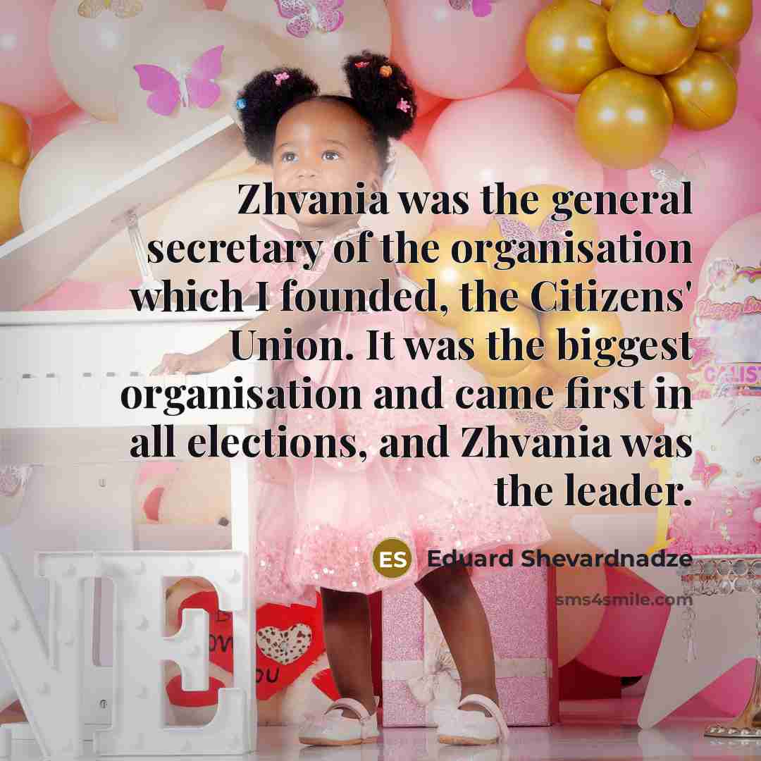 “Zhvania was the general secretary of the organisation which I…” quote by Eduard Shevardnadze