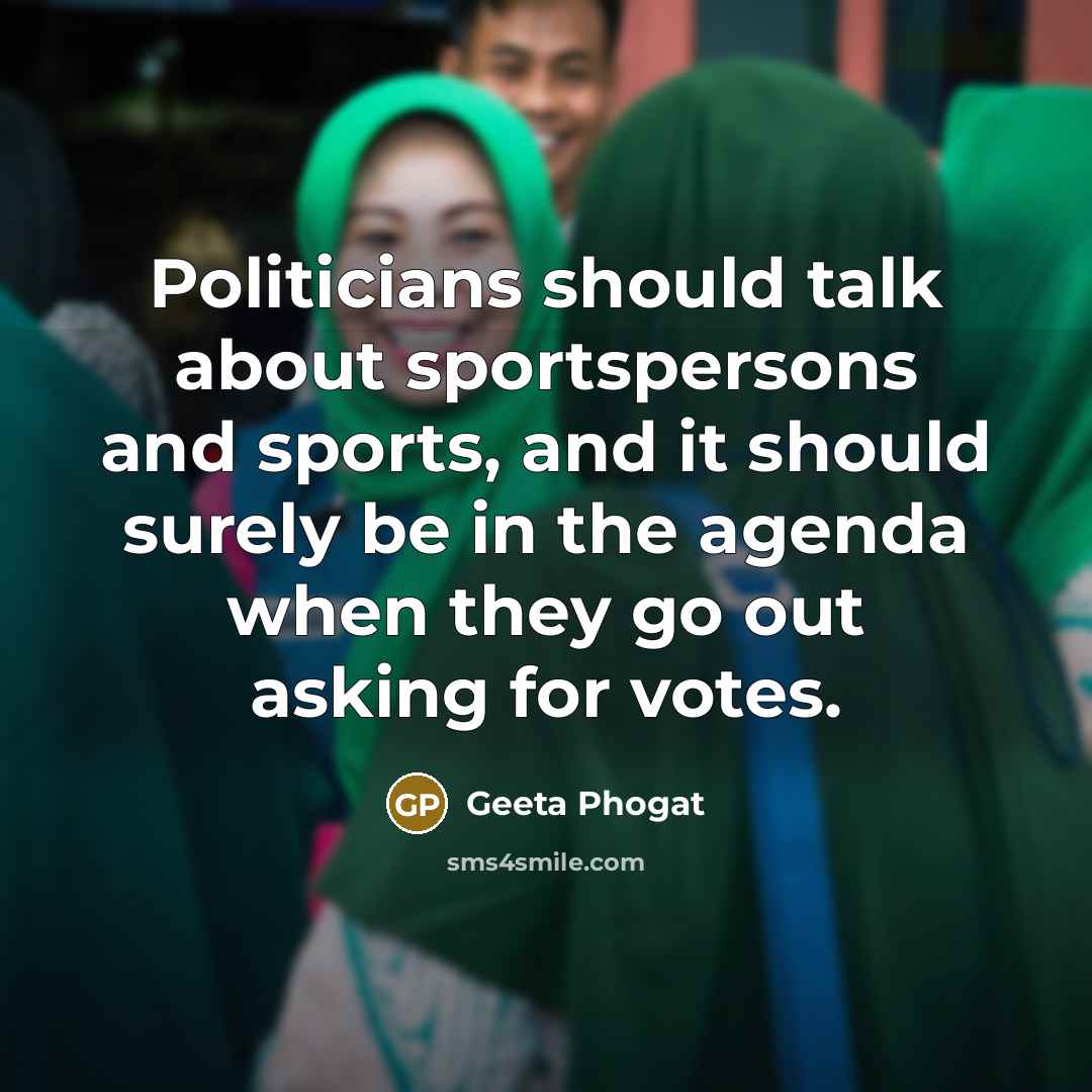 “Politicians should talk about sportspersons and sports, and it should…” quote by Geeta Phogat