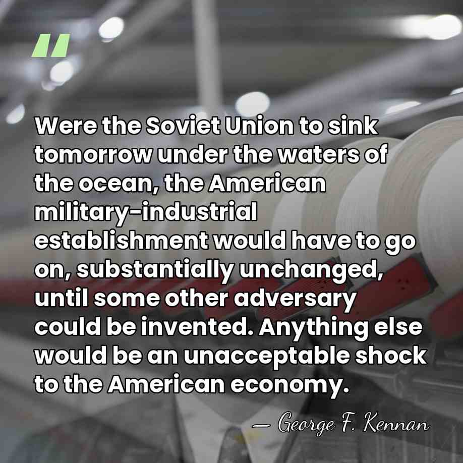 Were the Soviet Union to sink tomorrow under the waters of the&hellip; - George F. Kennan