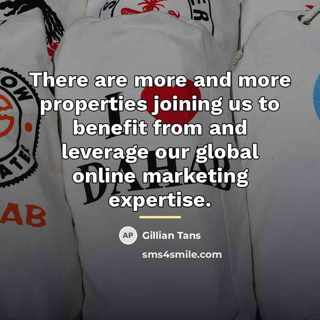 “There are more and more properties joining us to benefit…” quote by Gillian Tans