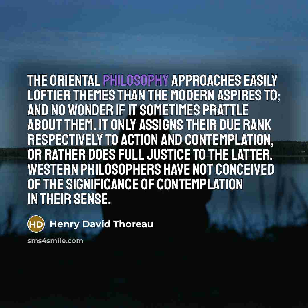“The Oriental philosophy approaches easily loftier themes than the modern…” quote by Henry David Thoreau