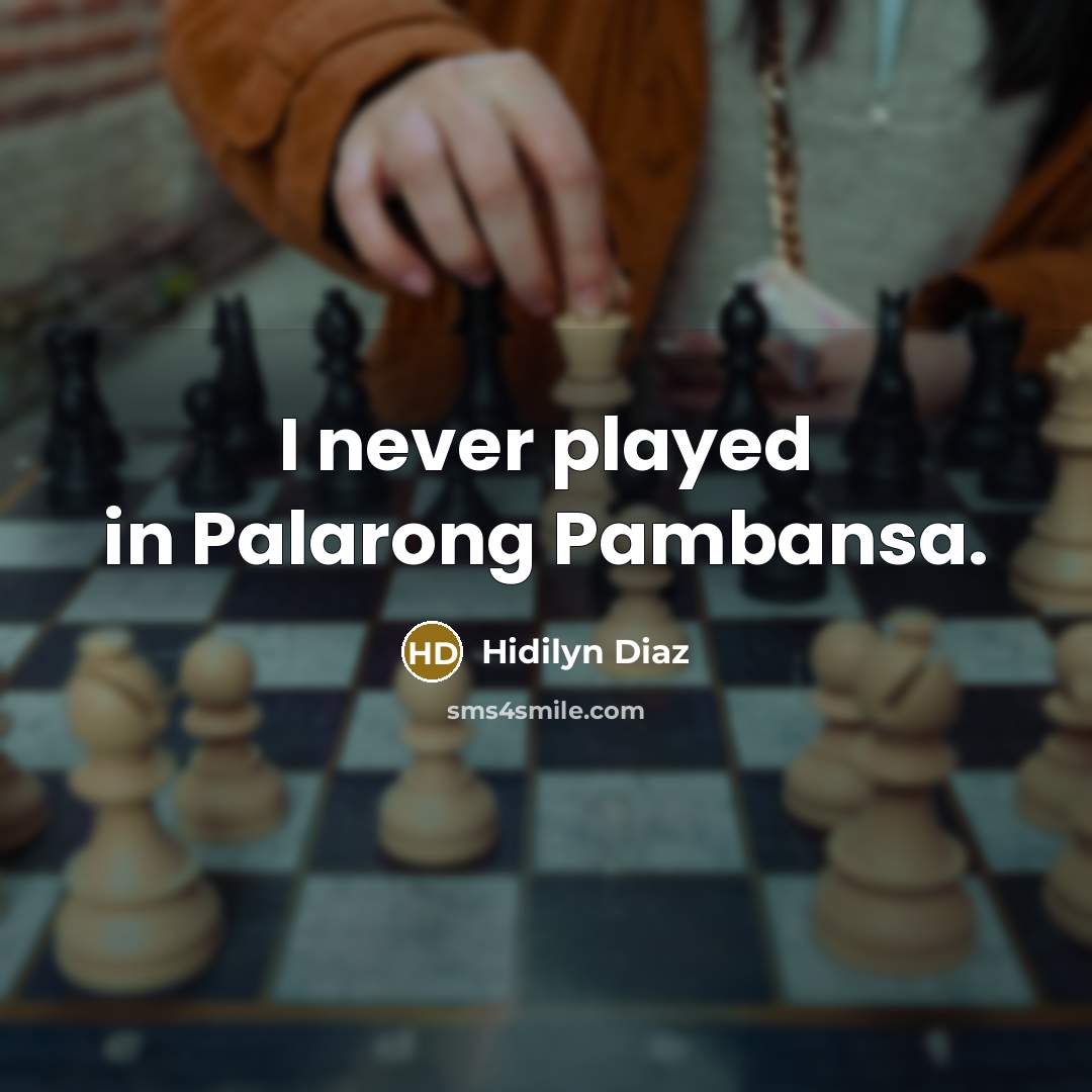 “I never played in Palarong Pambansa.…” quote by Hidilyn Diaz