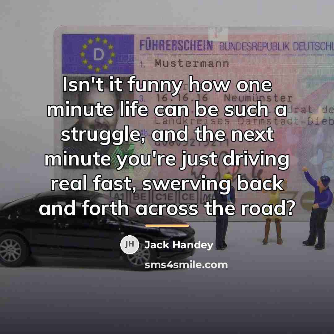 “Isn't it funny how one minute life can be such…” quote by Jack Handey