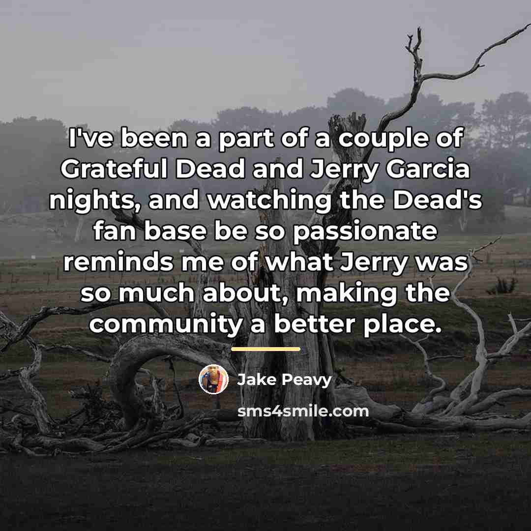 “I've been a part of a couple of Grateful Dead…” quote by Jake Peavy