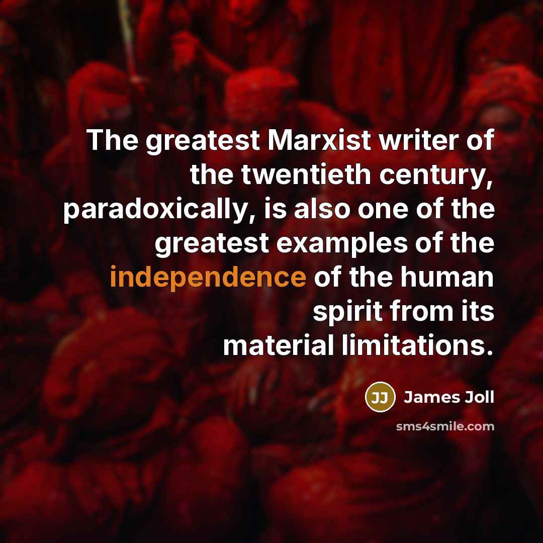 “The greatest Marxist writer of the twentieth century, paradoxically, is…” quote by James Joll