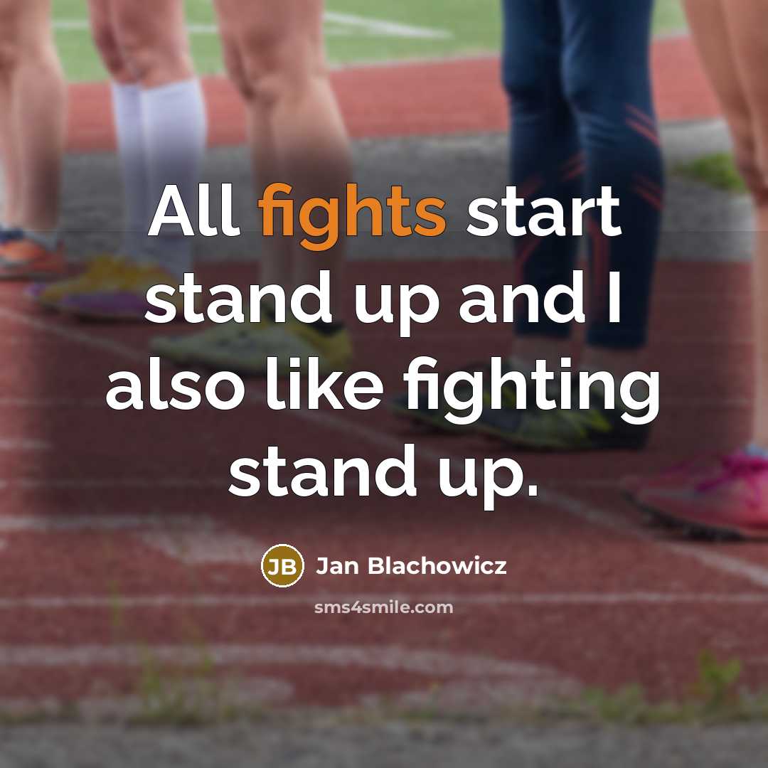 “All fights start stand up and I also like fighting…” quote by Jan Blachowicz