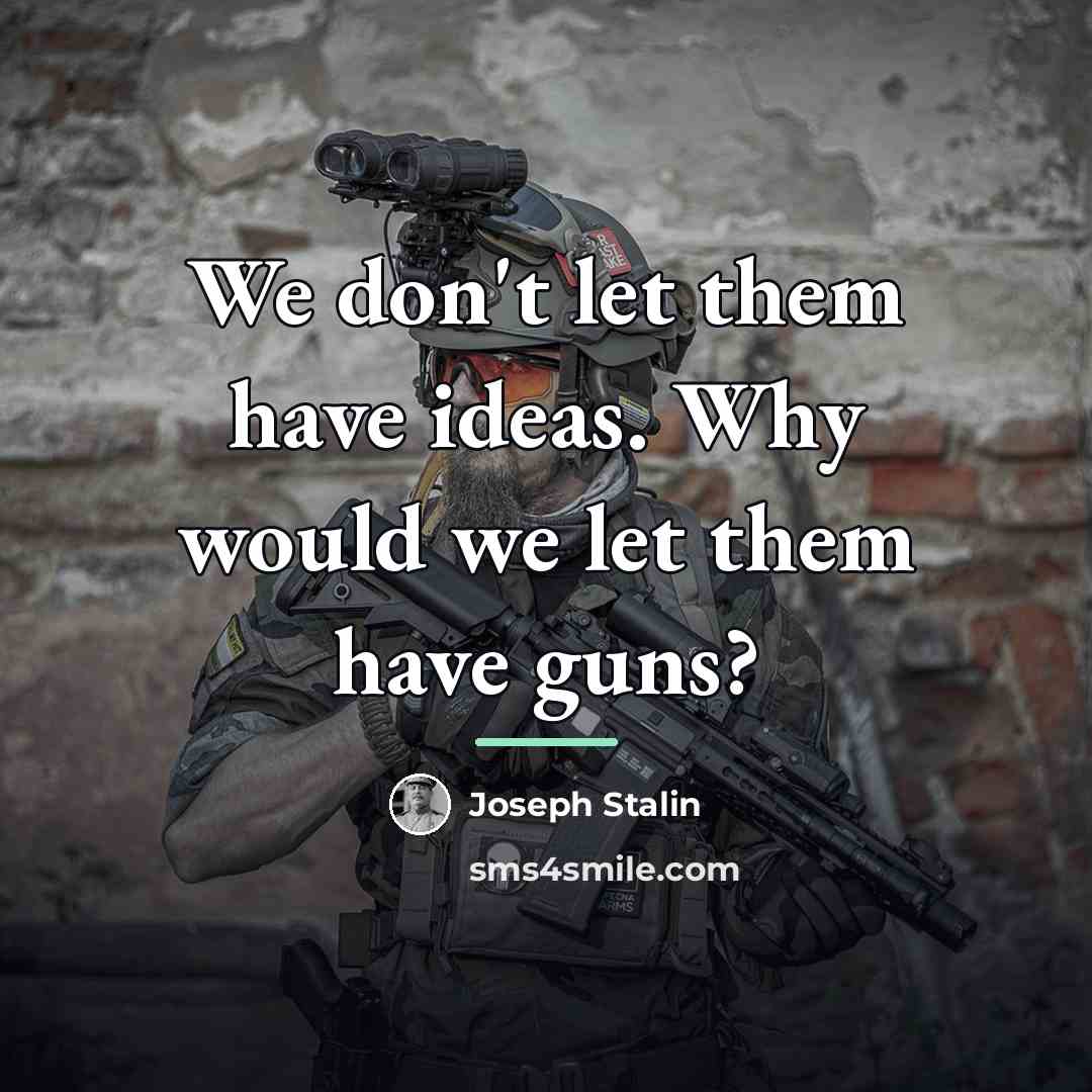 “We don't let them have ideas. Why would we let…” quote by Joseph Stalin