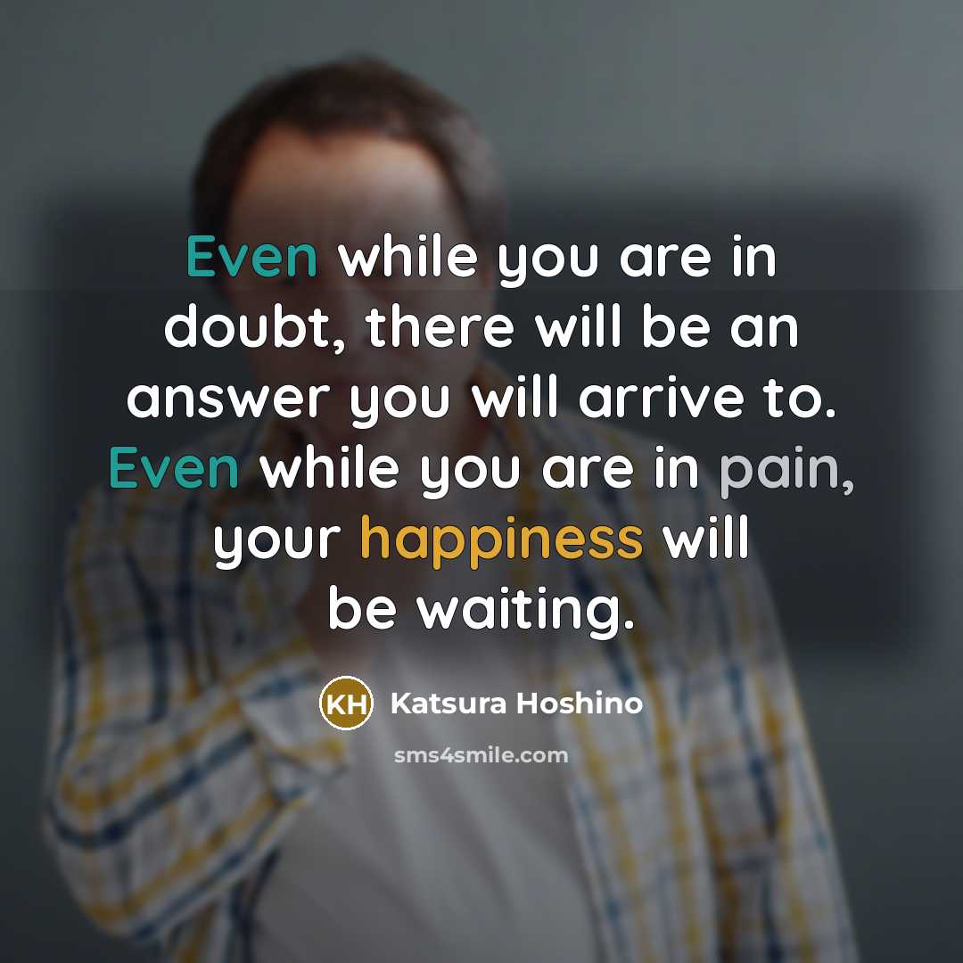 “Even while you are in doubt, there will be an…” quote by Katsura Hoshino