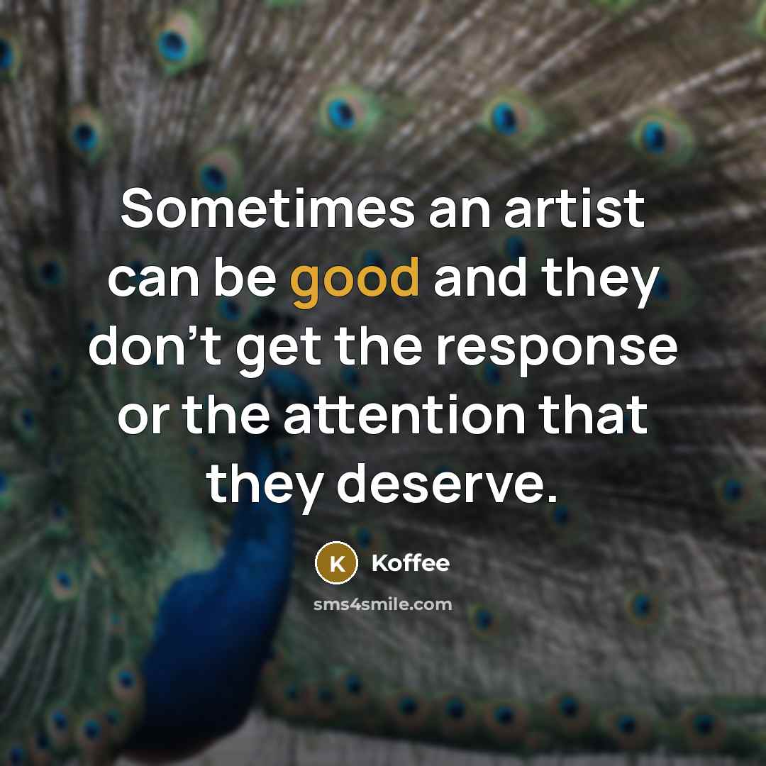 “Sometimes an artist can be good and they don't get…” quote by Koffee