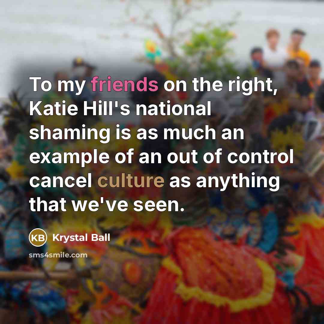 “To my friends on the right, Katie Hill's national shaming…” quote by Krystal Ball