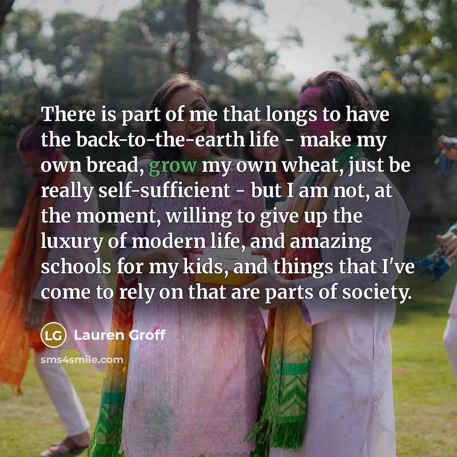 “There is part of me that longs to have the…” quote by Lauren Groff