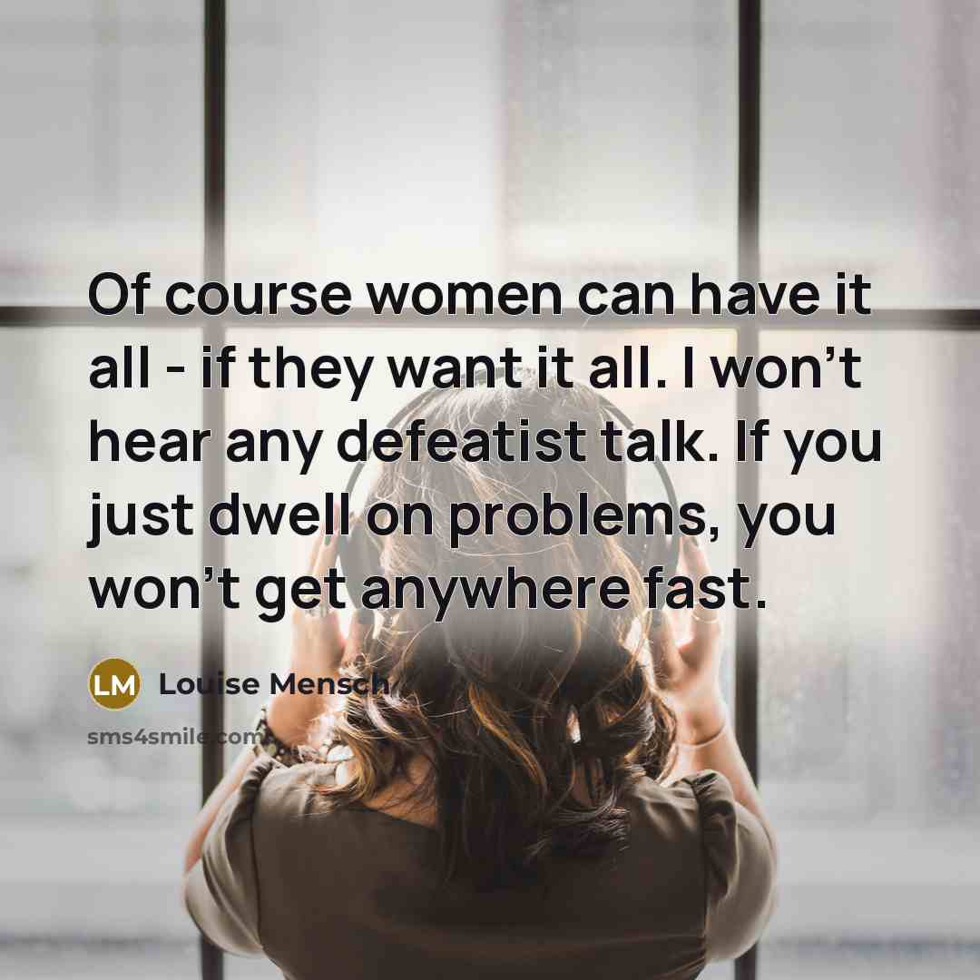 “Of course women can have it all - if they…” quote by Louise Mensch