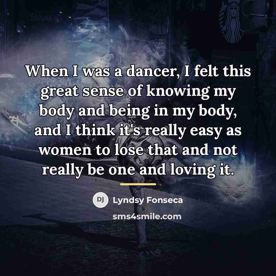 “When I was a dancer, I felt this great sense…” quote by Lyndsy Fonseca