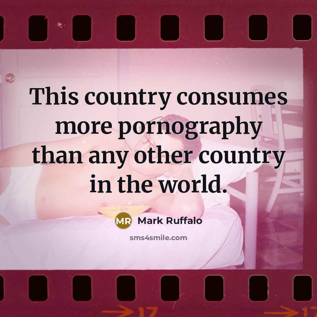 “This country consumes more pornography than any other country in…” quote by Mark Ruffalo