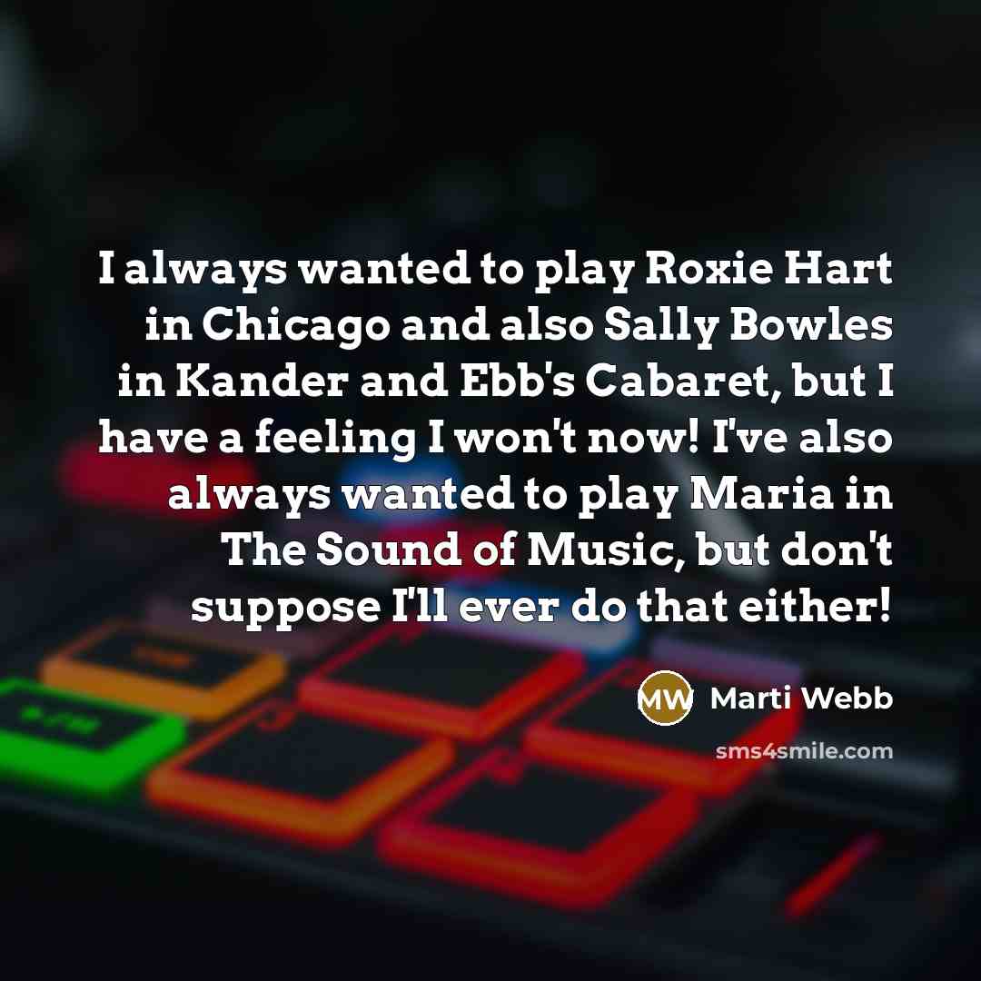 “I always wanted to play Roxie Hart in Chicago and…” quote by Marti Webb