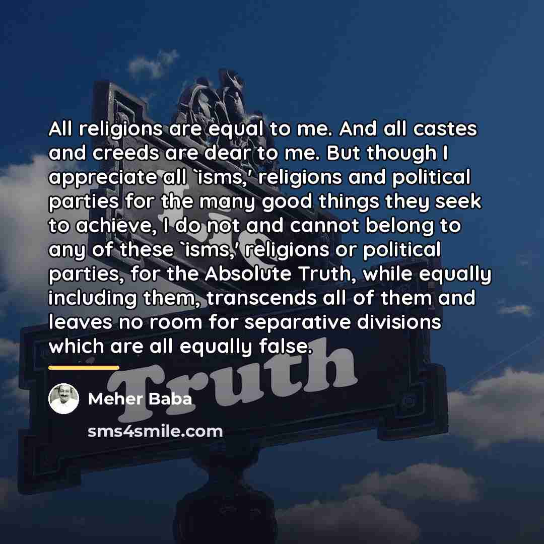 “All religions are equal to me. And all castes and…” quote by Meher Baba