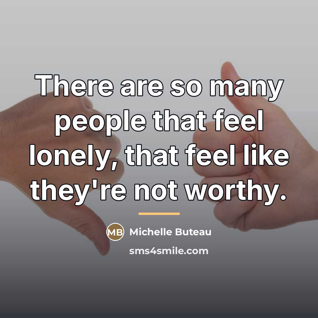 “There are so many people that feel lonely, that feel…” quote by Michelle Buteau