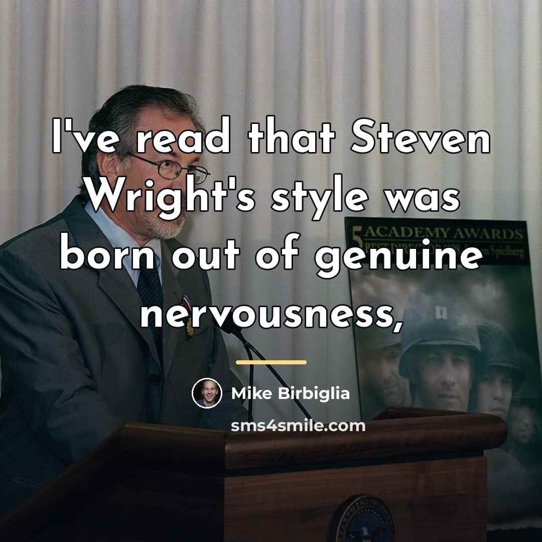 “I've read that Steven Wright's style was born out of…” quote by Mike Birbiglia