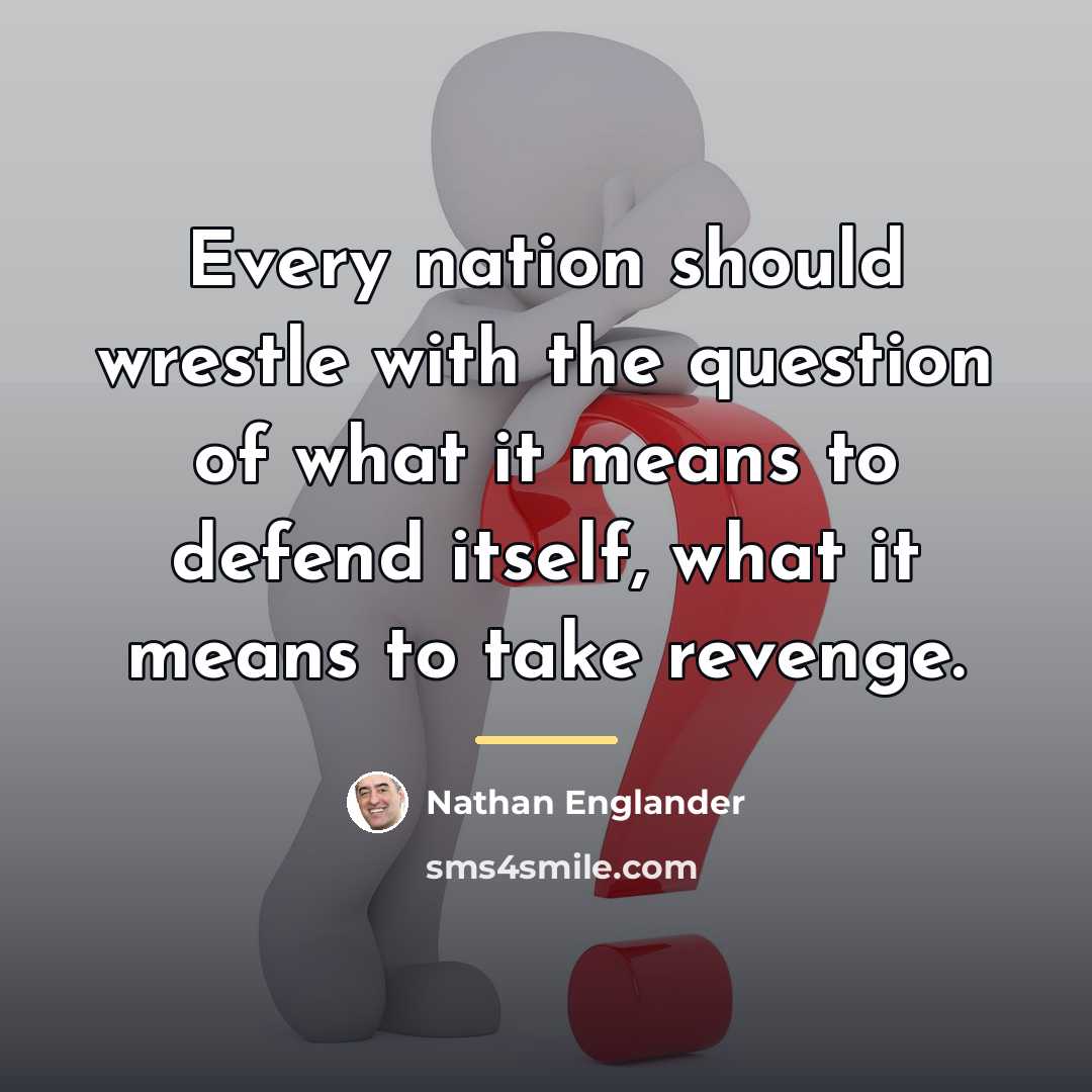 “Every nation should wrestle with the question of what it…” quote by Nathan Englander