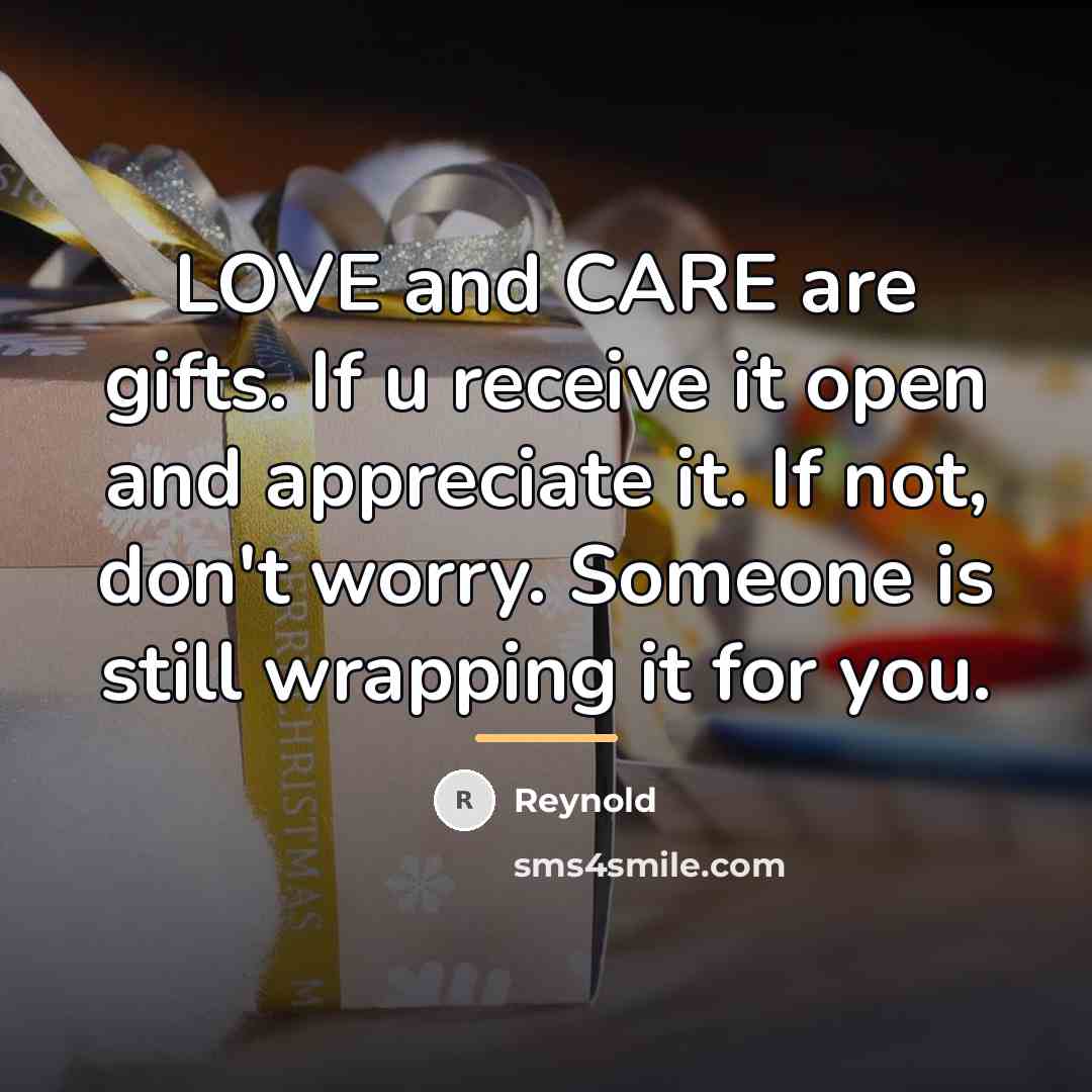 “LOVE and CARE are gifts. If u receive it open…” quote by Reynold