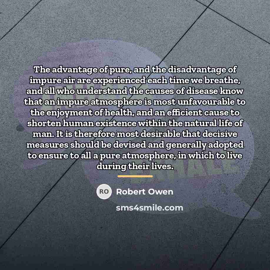 “The advantage of pure, and the disadvantage of impure air…” quote by Robert Owen
