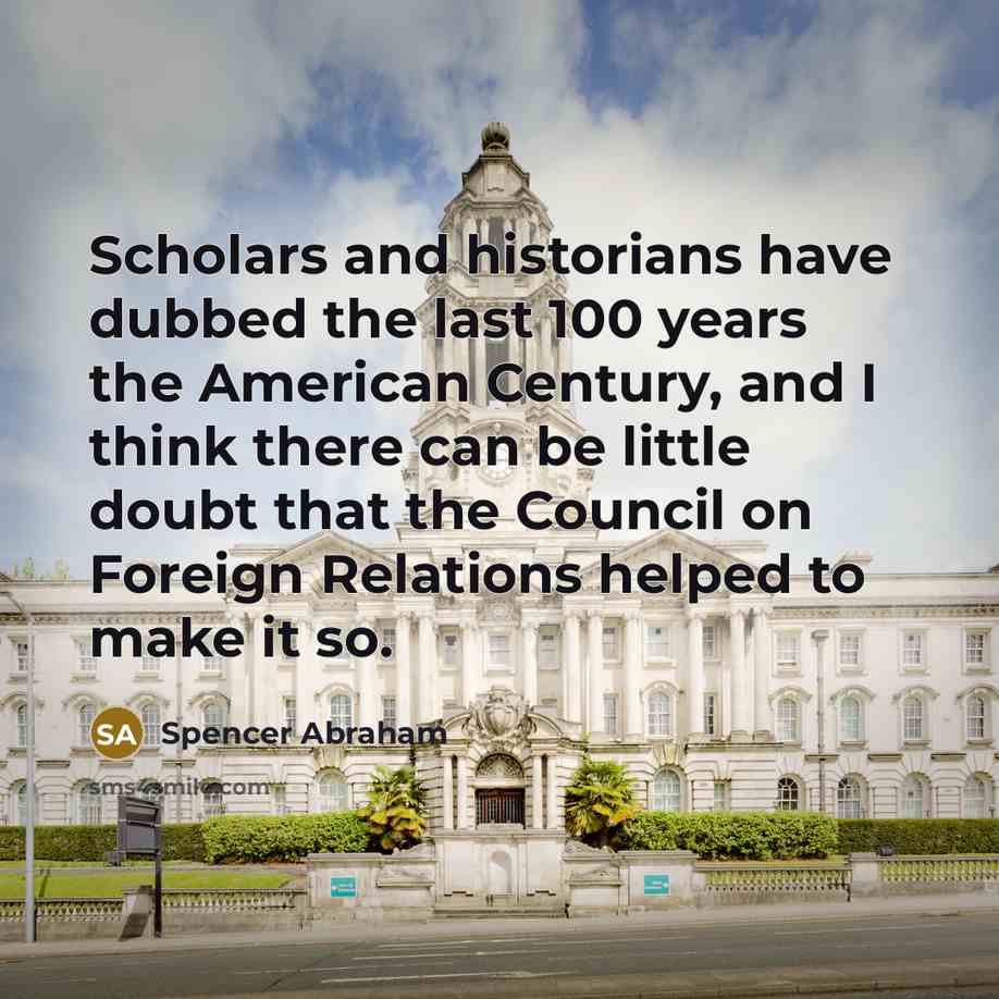 “Scholars and historians have dubbed the last 100 years the…” quote by Spencer Abraham