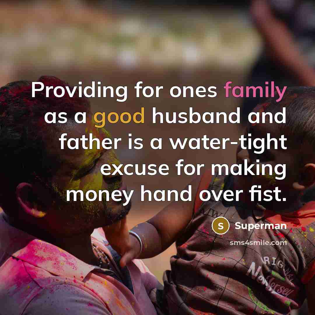 “Providing for ones family as a good husband and father…” quote by Superman