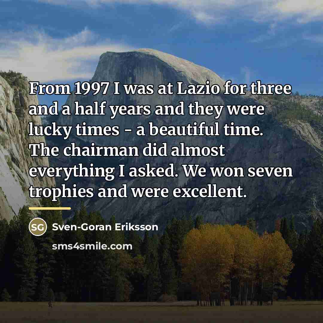“From 1997 I was at Lazio for three and a…” quote by Sven-Goran Eriksson