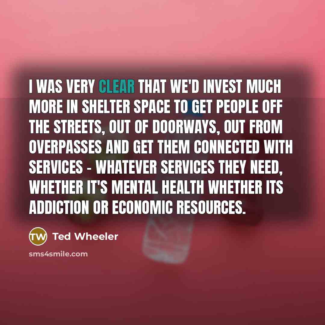 “I was very clear that we'd invest much more in…” quote by Ted Wheeler