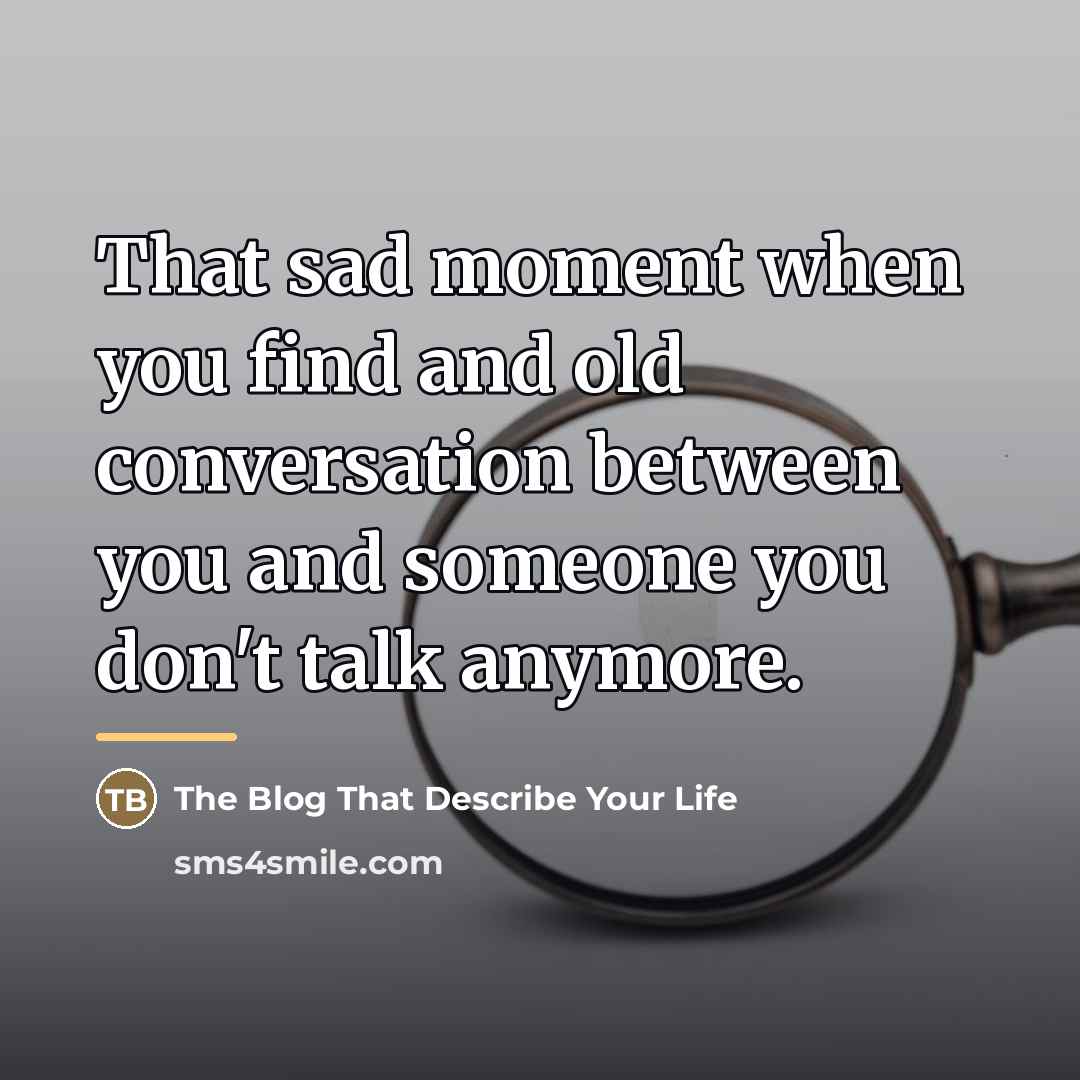 “That sad moment when you find and old conversation between…” quote by The Blog That Describe Your Life