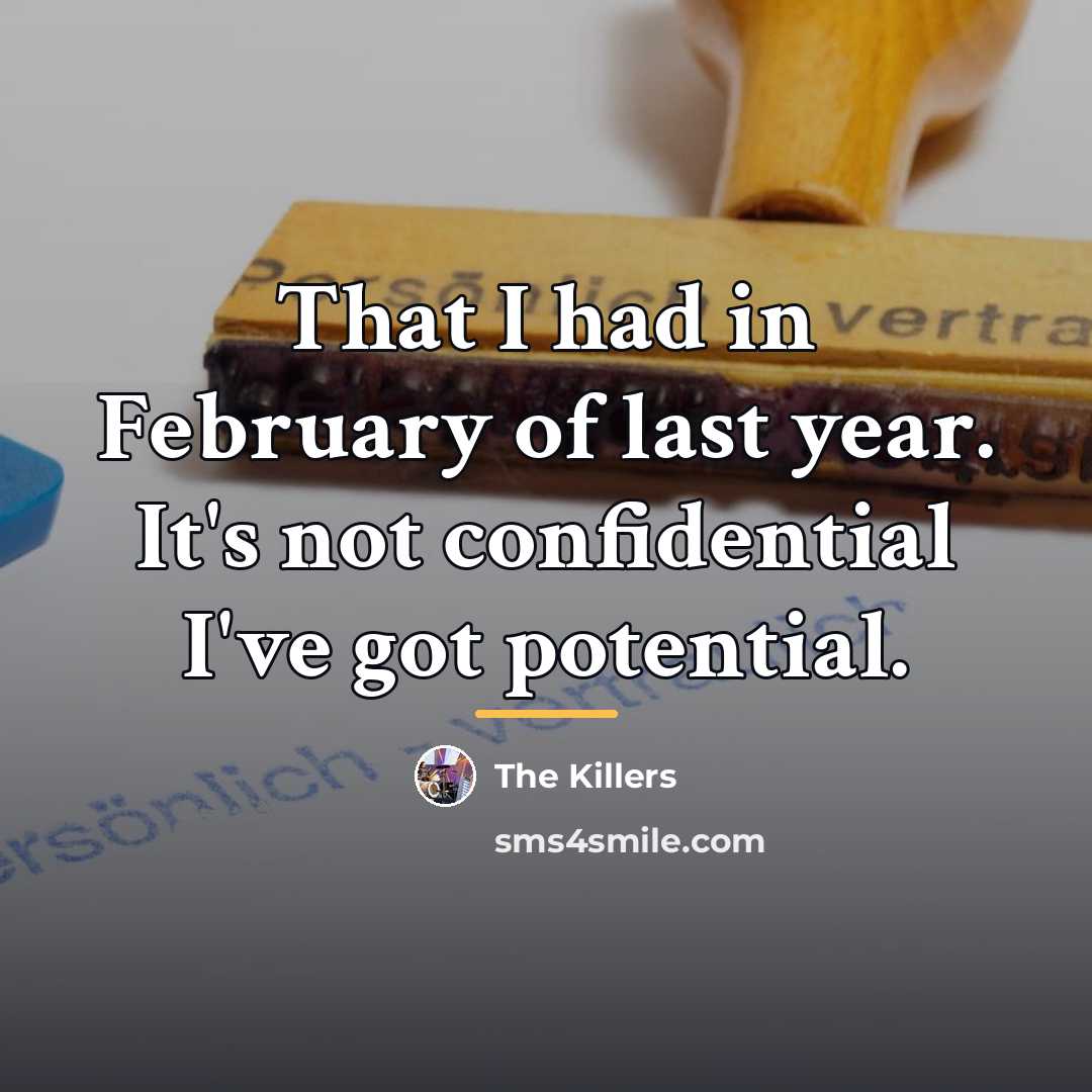 “That I had in February of last year. It's not…” quote by The Killers