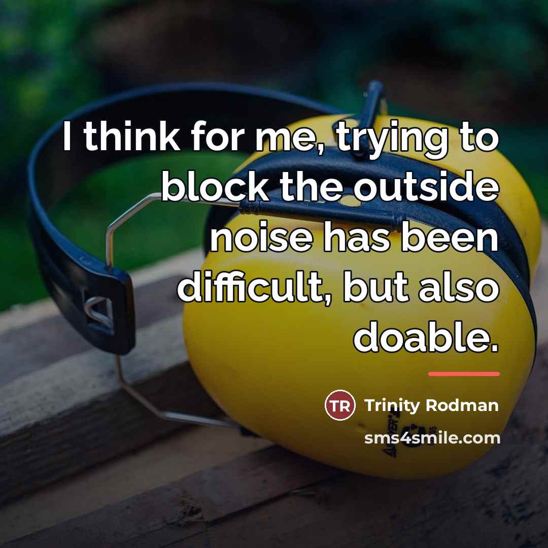 “I think for me, trying to block the outside noise…” quote by Trinity Rodman