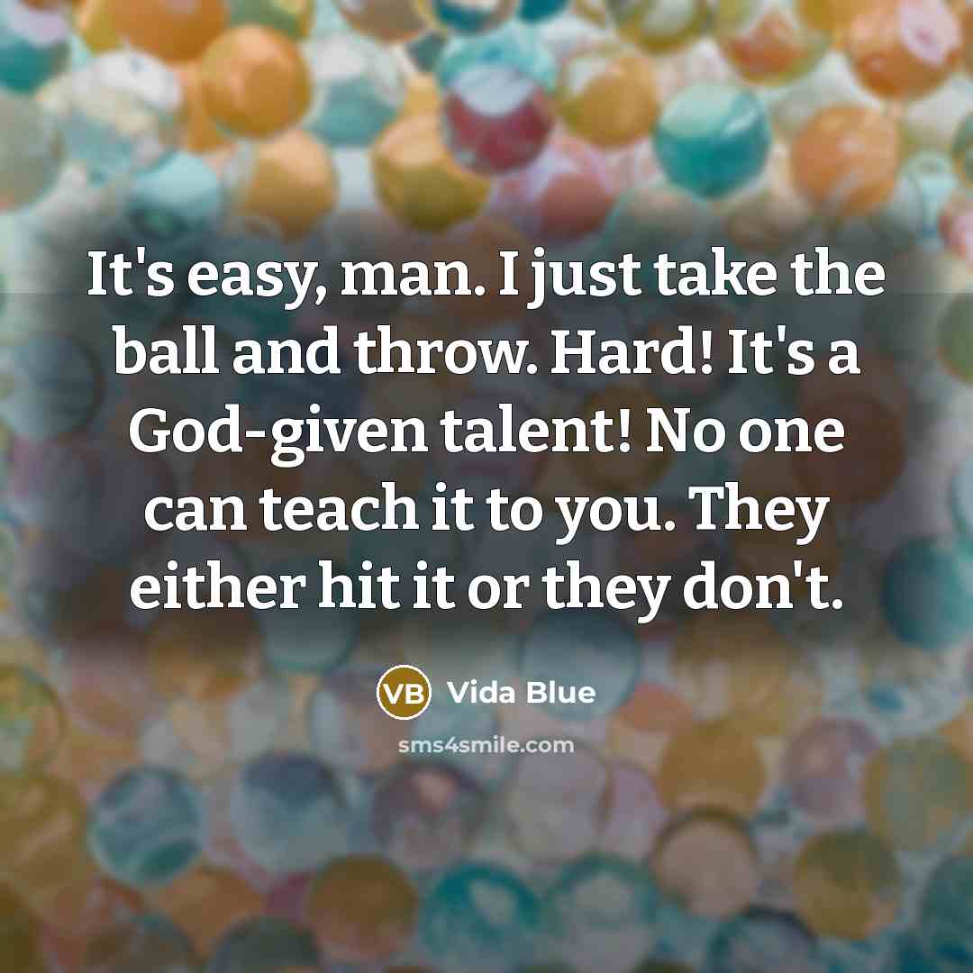 “It's easy, man. I just take the ball and throw.…” quote by Vida Blue