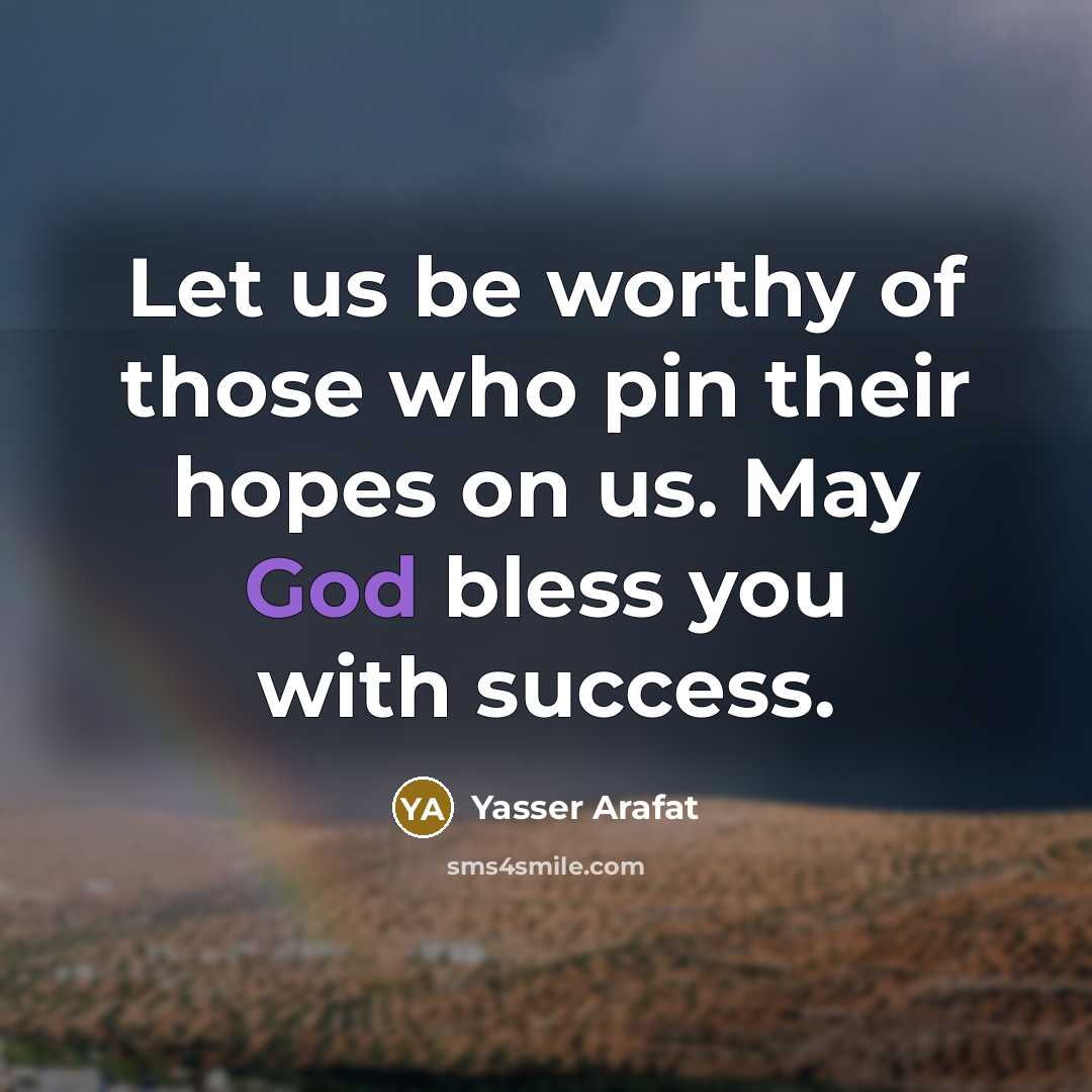 “Let us be worthy of those who pin their hopes…” quote by Yasser Arafat