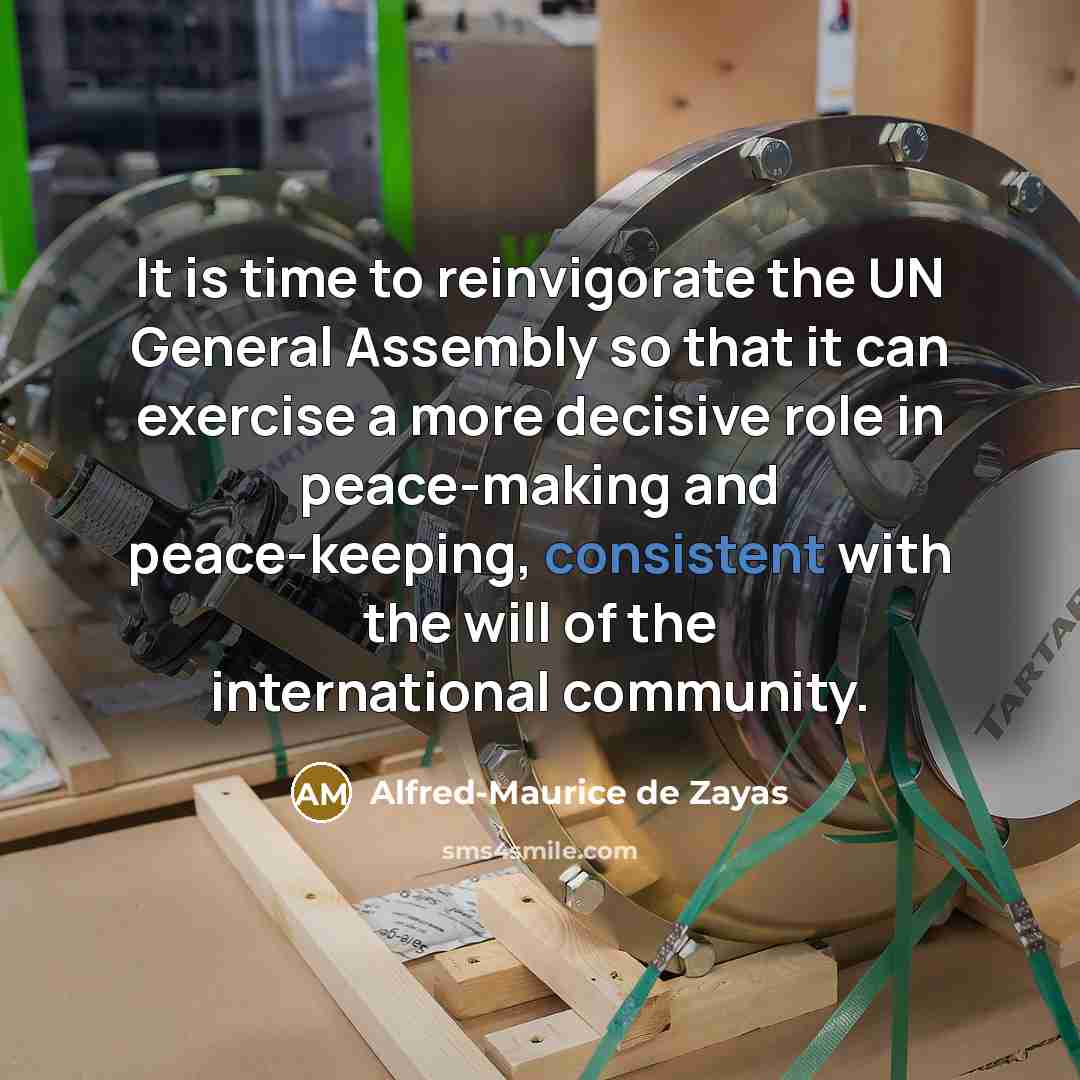 “It is time to reinvigorate the UN General Assembly so…” quote by Alfred-Maurice de Zayas