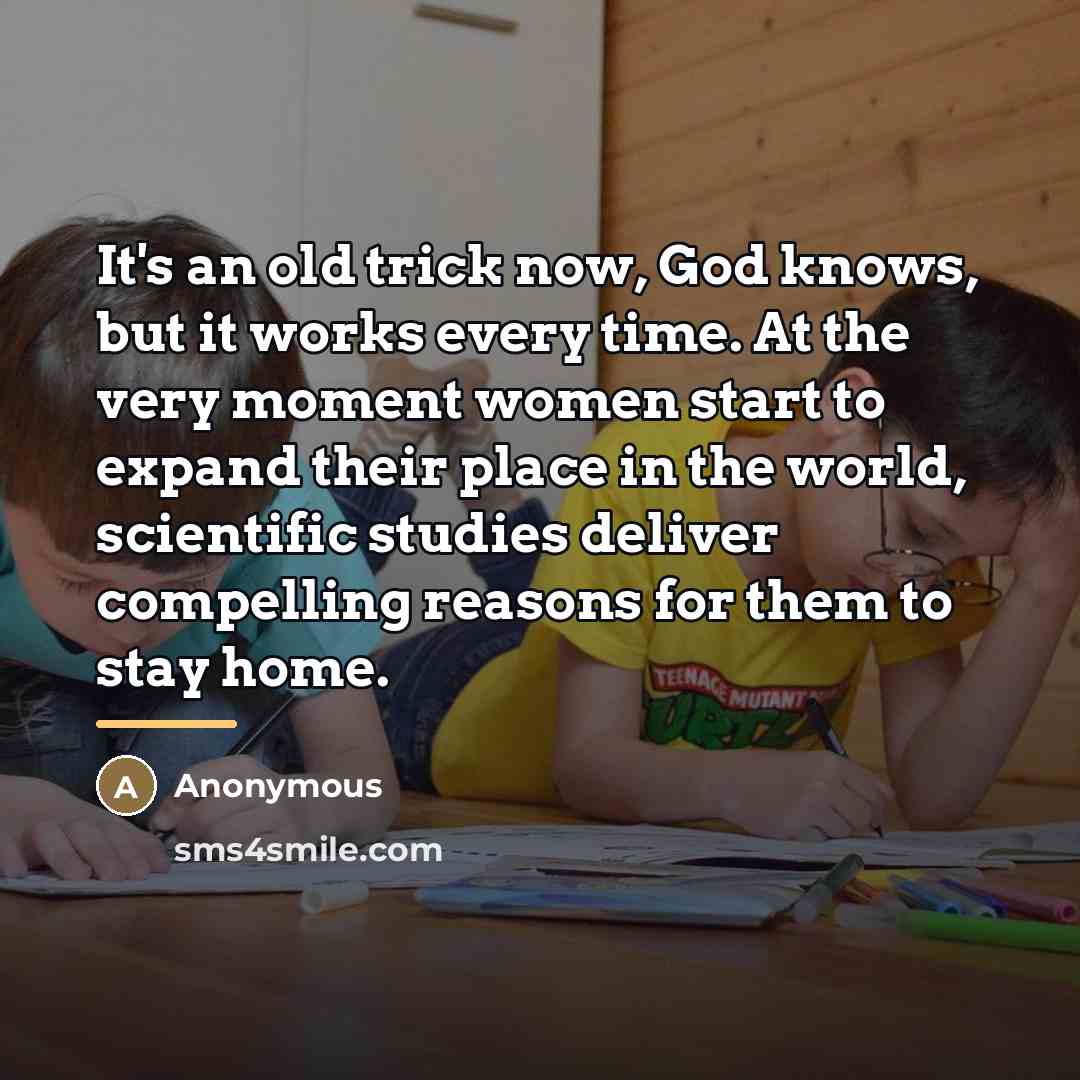 “It's an old trick now, God knows, but it works…” quote by Anonymous