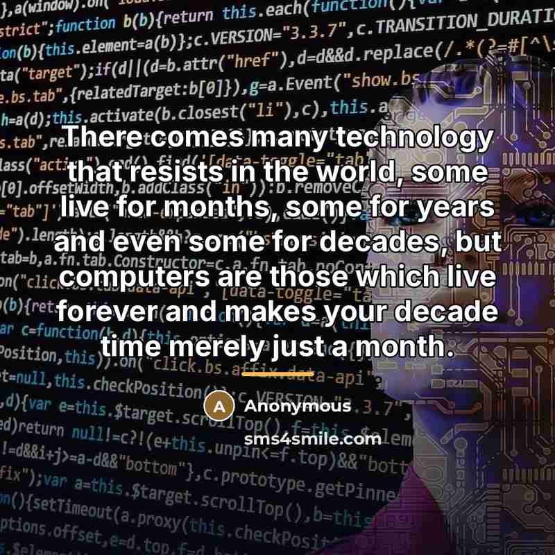 “There comes many technology that resists in the world, some…” quote by Anonymous