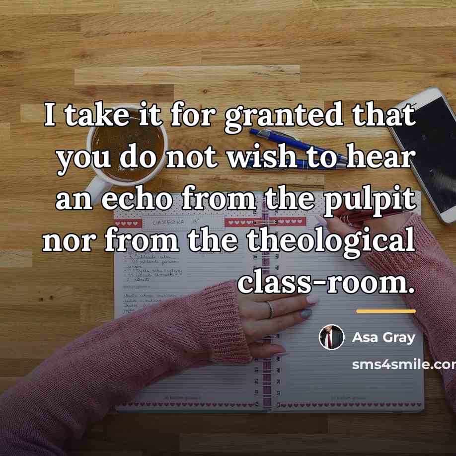 “I take it for granted that you do not wish…” quote by Asa Gray