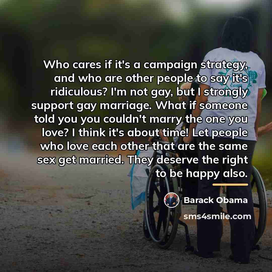 “Who cares if it's a campaign strategy, and who are…” quote by Barack Obama