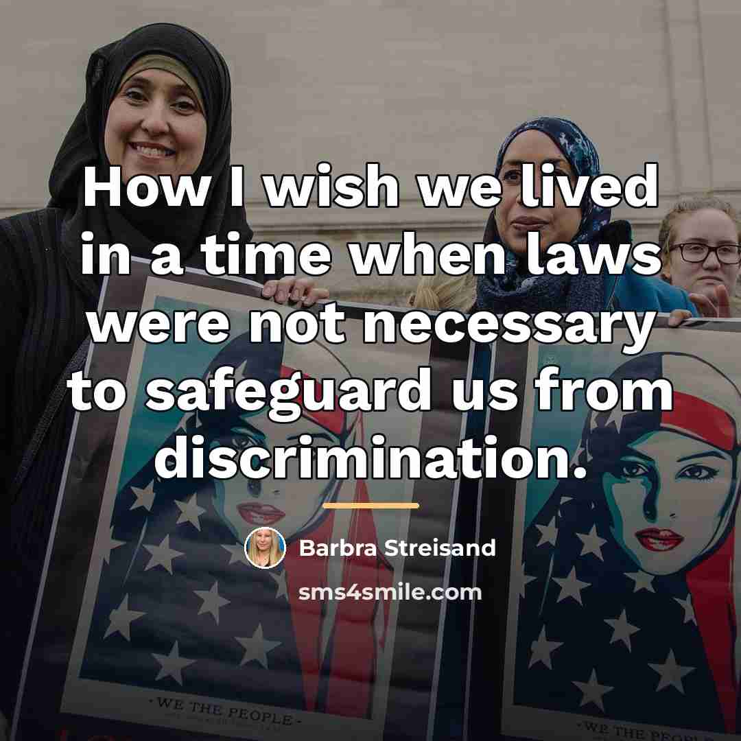 “How I wish we lived in a time when laws…” quote by Barbra Streisand